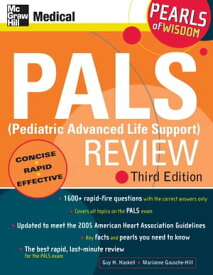 PALS (Pediatric Advanced Life Support) Review: Pearls of Wisdom, Third Edition 【電子書籍】[ Guy Haskell ]