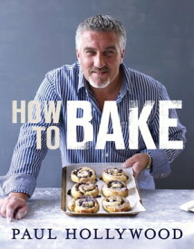 How to Bake【電子書籍】[ Paul Hollywood ]