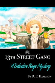 13th Street Gang【電子書籍】[ D. E. Harrison ]