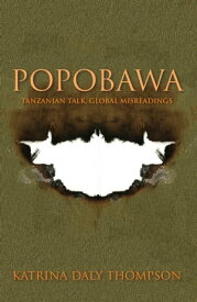 Popobawa Tanzanian Talk, Global Misreadings【電子書籍】[ Katrina Daly Thompson ]