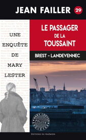 Le Passager de la Toussaint Les enqu?tes de Mary Lester - Tome 29【電子書籍】[ Jean Failler ]