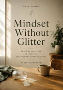 Mindset Without Glitter. Practical Exercises for Parents of Sensitive and Gifted Children.