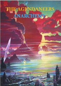 The Agendaneers Anarchemy【電子書籍】[ Richard W. Custer ]