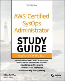 AWS Certified SysOps Administrator Study Guide Associate SOA-C02 Exam【電子書籍】[ Jorge T. Negron ]