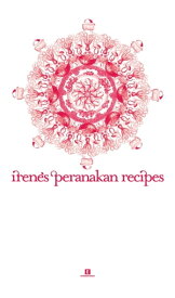 Irene’s Peranakan Recipes【電子書籍】[ Irene Yeo ]