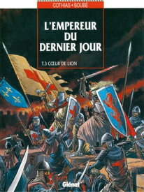 L'Empereur du dernier jour - Tome 03 Coeur de lion【電子書籍】[ Patrick Cothias ]