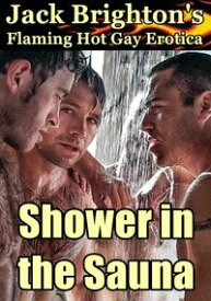 Shower in the Sauna【電子書籍】[ Jack Brighton ]