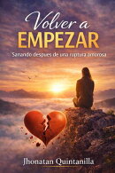 Volver a empezar: sanando después de una ruptura amorosa