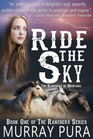 Ride the Sky The Ranchers of Montana, #1【電子書籍】[ Murray Pura ]