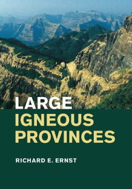 Large Igneous Provinces【電子書籍】[ Richard E. Ernst ]