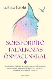 Sorsfordit? talalkoz?s ?nmagunkkal 【電子書籍】[ Dr. Buda L?szl? ]
