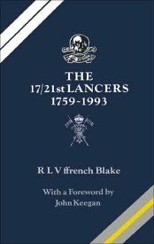 The 17/21st Lancers, 1759?1993【電子書籍】[ R.L.V. Ffrench Blake ]
