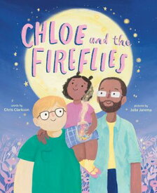 Chloe and the Fireflies A Picture Book【電子書籍】[ Chris Clarkson ]