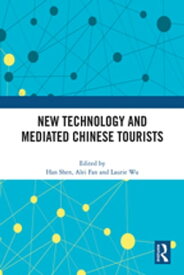 New Technology and Mediated Chinese Tourists【電子書籍】