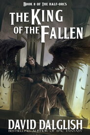 The King of the Fallen【電子書籍】[ David Dalglish ]