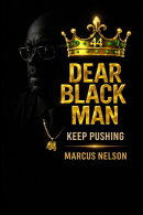 Dear Black Man: Keep Pushing