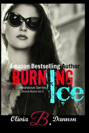 Burning Ice【電子書籍】[ Olivia B. Dannon ]