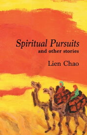 Spiritual Pursuits and Other Stories【電子書籍】[ Lien Chao ]