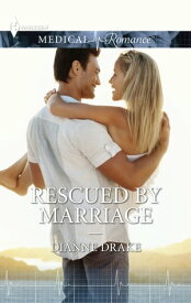 Rescued By Marriage【電子書籍】[ Dianne Drake ]