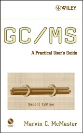 GC / MS A Practical User's Guide【電子書籍】[ Marvin C. McMaster ]