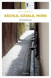 B?chle, G?ssle, Mord【電子書籍】[ Ute Wehrle ]