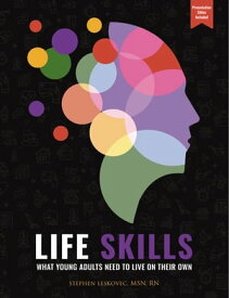 Life Skills What Young Adults Need to Live on Their Own【電子書籍】[ Stephen Leskovec ]