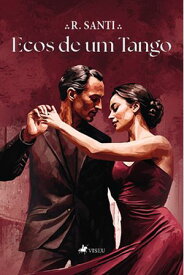 Ecos de um Tango【電子書籍】[ R. Santi ]