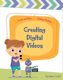 Creating Digital Videos【電子書籍】[ Amber Lovett ]