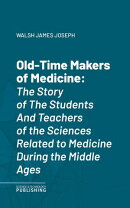 Old-Time Makers of Medicine