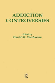 Addiction Controversies【電子書籍】[ David M. Warburton ]