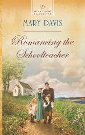 Romancing The Schoolteacher【電子書籍】[ Mary Davis ]