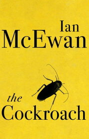 The Cockroach【電子書籍】[ Ian McEwan ]