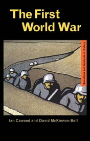 The First World War【電子書籍】[ Ian J. Cawood ]