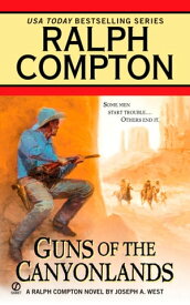 Ralph Compton Guns of the Canyonlands【電子書籍】[ Ralph Compton ]