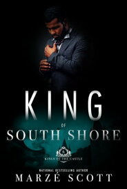 King of South Shore【電子書籍】[ MarZe Scott ]