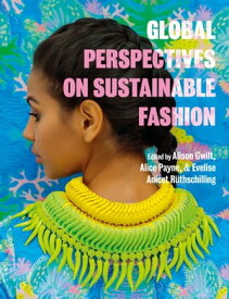 Global Perspectives on Sustainable Fashion【電子書籍】
