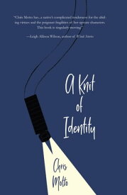 A Knit of Identity: A Novel【電子書籍】[ Chris Motto ]