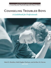 Counseling Troubled Boys A Guidebook for Professionals【電子書籍】
