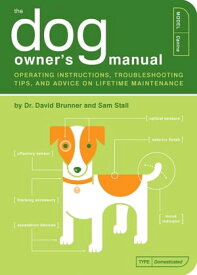 The Dog Owner's Manual Operating Instructions, Troubleshooting Tips, and Advice on Lifetime Maintenance【電子書籍】[ David Brunner ]