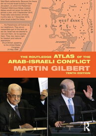 The Routledge Atlas of the Arab-Israeli Conflict【電子書籍】[ Martin Gilbert ]