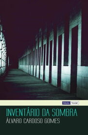 Invent?rio da Sombra【電子書籍】[ ?lvaro Cardoso Gomes ]