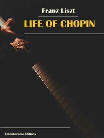 Life of Chopin【電子書籍】[ Franz Liszt ]