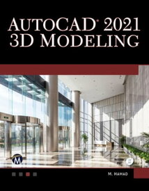 AutoCAD 2021 3D Modelling【電子書籍】[ Munir Hamad ]