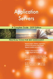 Application Servers A Complete Guide - 2019 Edition【電子書籍】[ Gerardus Blokdyk ]