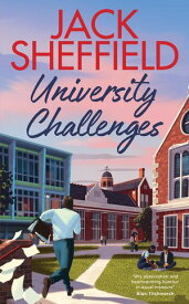 University Challenges A hilarious and nostalgic cosy novel for fans of James Herriot and Tom Sharpe【電子書籍】[ Jack Sheffield ]