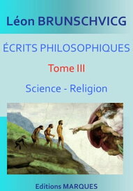 ?CRITS PHILOSOPHIQUES Tome III. Science - Religion【電子書籍】[ L?on Brunschvicg ]