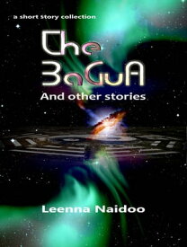 The BaGua And Other Stories A Short Story Collection【電子書籍】[ Leenna Naidoo ]
