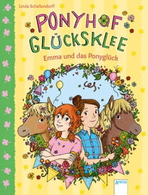 Ponyhof Gl?cksklee (2). Emma und das Ponygl?ck 【電子書籍】[ Linda Schellendorff ]
