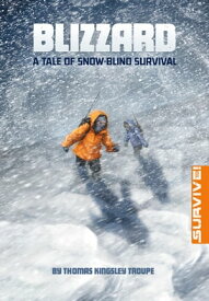 Blizzard A Tale of Snow-blind Survival【電子書籍】[ Thomas Kingsley Troupe ]