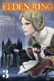 Elden Ring: The Road to the Erdtree, Vol. 3【電子書籍】[ Nikiichi Tobita ]